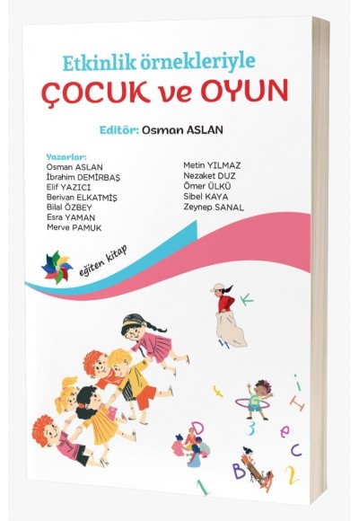 Etkinlik Örnekleriyle ÇOCUK ve OYUN ''Okul Öncesi ve İlkokul Öğretmeni El Kitabı''