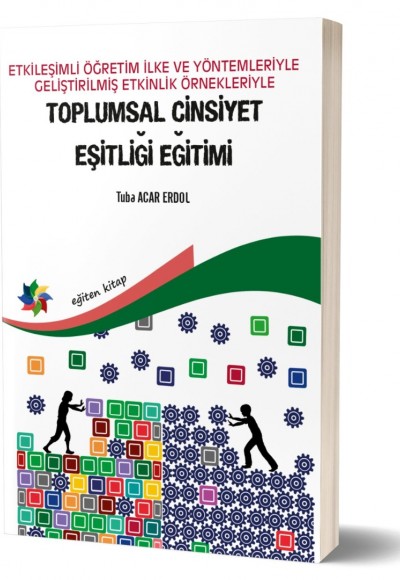 ETKİLEŞİMLİ ÖĞRETİM İLKE VE YÖNTEMLERİYLE GELİŞTİRİLMİŞ ETKİNLİK ÖRNEKLERİYLE TOPLUMSAL CİNSİYET EŞİTLİĞİ EĞİTİMİ