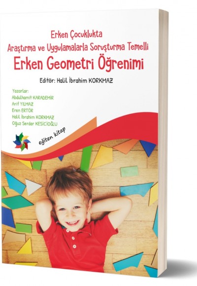 Erken Çocuklukta Araştırma ve Uygulamalarla Soruşturma  Temelli ERKEN GEOMETRİ ÖĞRETİMİ