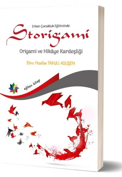 Erken Çocukluk Eğitiminde STORİGAMİ Origami ve Hikâye Kardeşliği