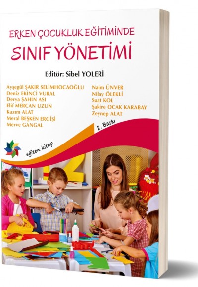 ERKEN ÇOCUKLUK EĞİTİMİNDE SINIF YÖNETİMİ - Ed; Sibel Yoleri