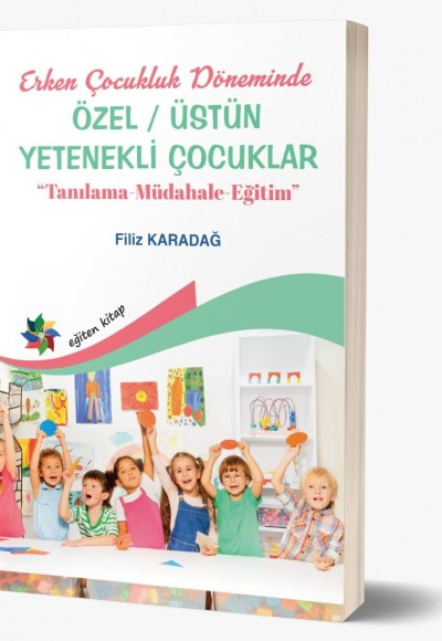 Erken Çocukluk Döneminde ÖZEL/ÜSTÜN YETENEKLİ ÇOCUKLAR (Tanılama-Müdahale-Eğitim)