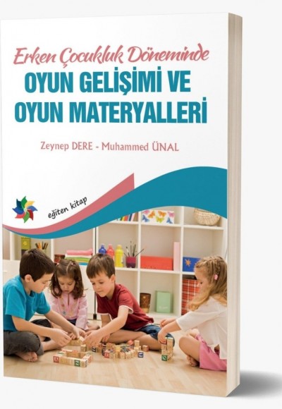 Erken Çocukluk Döneminde OYUN GELİŞİMİ VE OYUN MATERYALLERİ