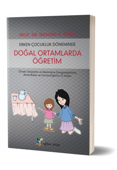 ERKEN ÇOCUKLUK DÖNEMİNDE DOĞAL ORTAMLARDA ÖĞRETİM - İbrahim H. Diken