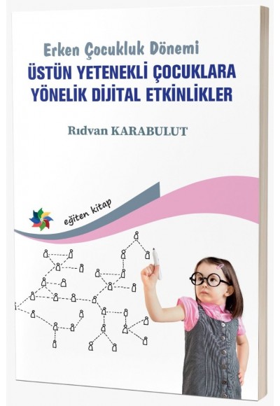 ERKEN ÇOCUKLUK DÖNEMİ  ÜSTÜN YETENEKLİ ÇOCUKLARA YÖNELİK DİJİTAL ETKİNLİKLER