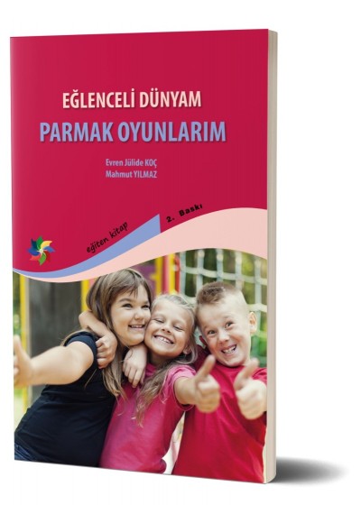 EĞLENCELİ DÜNYAM: PARMAK OYUNLARIM - Evren Jülide Koç & Mahmut Yılmaz