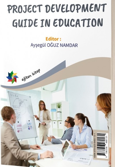 EĞİTİMDE PROJE HAZIRLAMA REHBERİ (PROJECT DEVELOPMENT GUIDE IN EDUCATION)