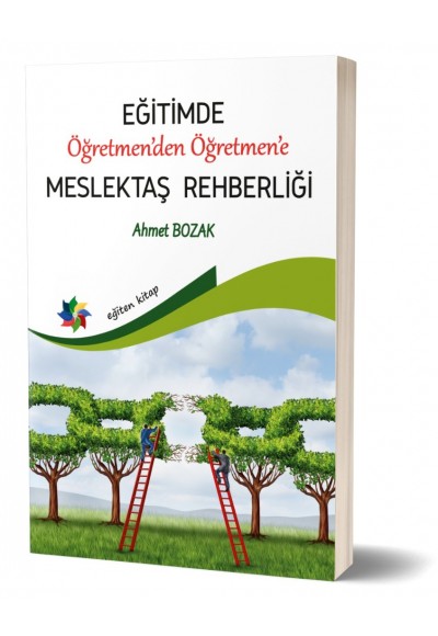 EĞİTİMDE Öğretmen’den Öğretmen’e MESLEKTAŞ REHBERLİĞİ