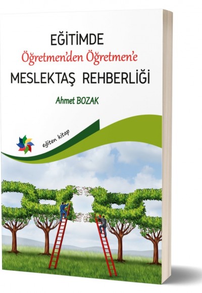 EĞİTİMDE Öğretmen’den Öğretmen’e MESLEKTAŞ REHBERLİĞİ