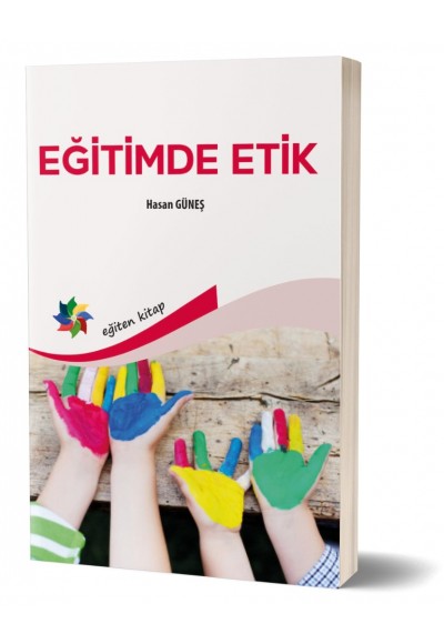 EĞİTİMDE ETİK - Hasan Güneş