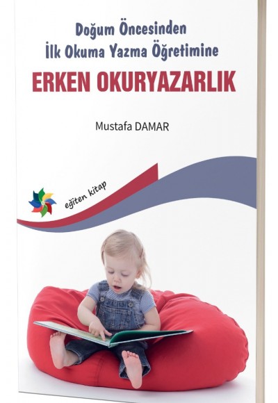 Doğum Öncesinden İlk Okuma Yazma Öğretimine ERKEN OKURYAZARLIK