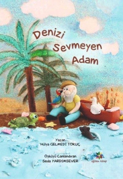 DENİZİ SEVMEYEN ADAM -Hülya Gelmedi Tokuc