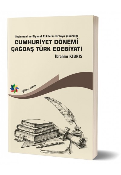 CUMHURİYET DÖNEMİ ÇAĞDAŞ TÜRK EDEBİYATI - İbrahim KIBRIS