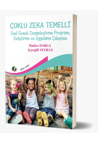 ÇOKLU ZEKA TEMELLİ Sınıf Geneli Zenginleştirme Programı, Geliştirme ve Uygulama Çalışması