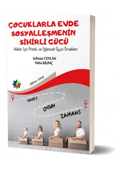 ÇOCUKLARLA EVDE SOSYALLEŞMENİN SİHİRLİ GÜCÜ Aileler için Pratik ve Eğlenceli Oyun Örnekleri