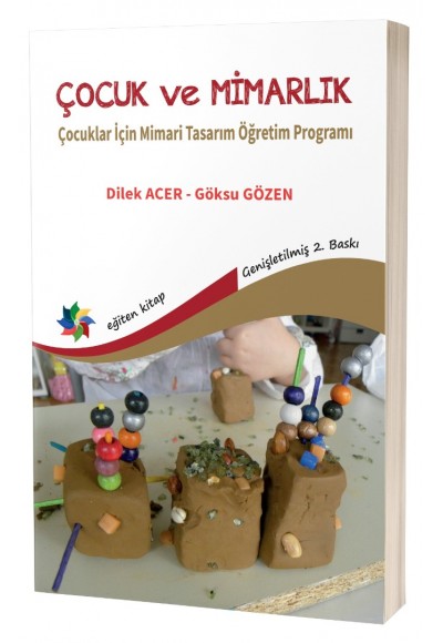 ÇOCUK VE MİMARLIK: Çocuklar için Mimari Tasarım Öğretim Programı