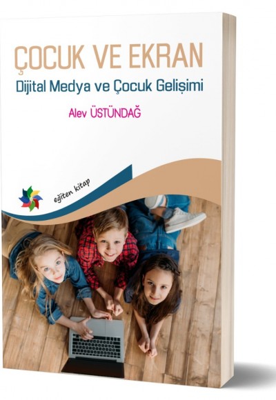 ÇOCUK VE EKRAN Dijital Medya ve Çocuk Gelişimi