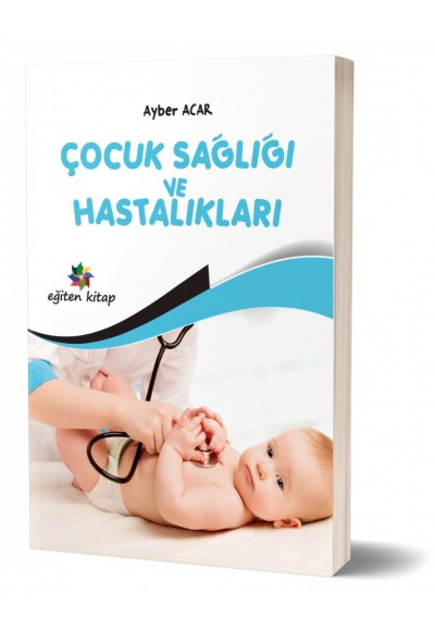 ÇOCUK SAĞLIĞI ve HASTALIKLARI - Ayber Acar