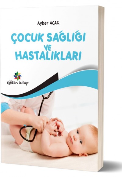 ÇOCUK SAĞLIĞI ve HASTALIKLARI - Ayber Acar