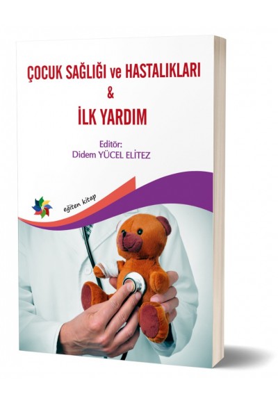 ÇOCUK SAĞLIĞI VE HASTALIKLARI & İLK YARDIM