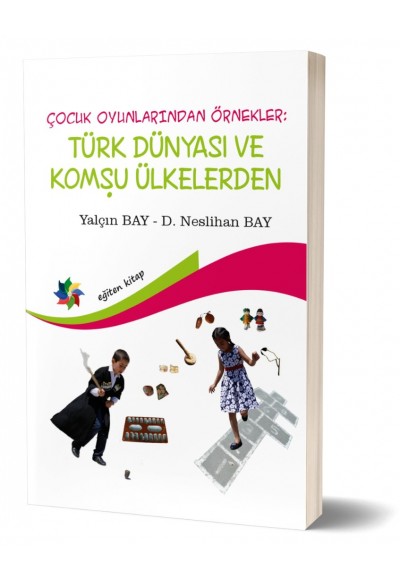 ÇOCUK OYUNLARINDAN ÖRNEKLER: TÜRK DÜNYASI VE KOMŞU ÜLKELERDEN