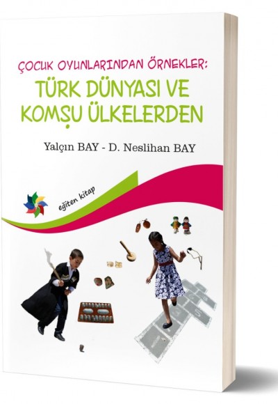 ÇOCUK OYUNLARINDAN ÖRNEKLER: TÜRK DÜNYASI VE KOMŞU ÜLKELERDEN