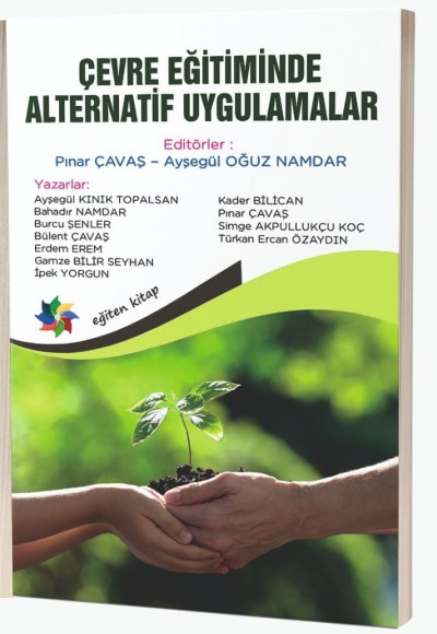 ÇEVRE EĞİTİMİNDE ALTERNATİF UYGULAMALAR ''ALTERNATIVE PRACTICES IN ENVIRONMENTAL EDUCATION''