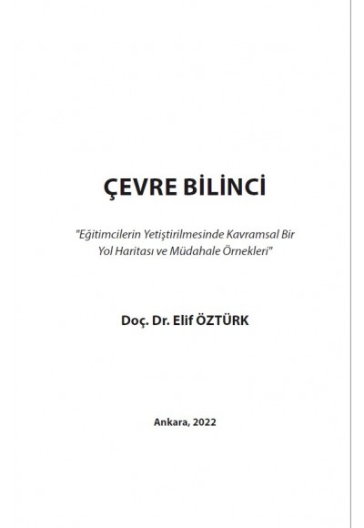 ÇEVRE BİLİNCİ ''Eğitimcilerin Yetiştirilmesinde Kavramsal Bir Yol Haritası ve Müdahale Örnekleri''