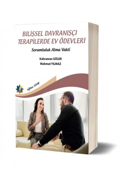 BİLİŞSEL DAVRANIŞÇI TERAPİLERDE EV ÖDEVLERİ “Sorumluluk Alma Vakti”