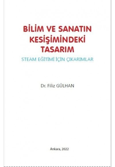 BİLİM VE SANATIN KESİŞİMİNDEKİ TASARIM: STEAM EĞİTİMİ İÇİN ÇIKARIMLAR