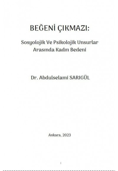 BEĞENİ ÇIKMAZI: Sosyolojik Ve Psikolojik Unsurlar Arasında Kadın Bedeni