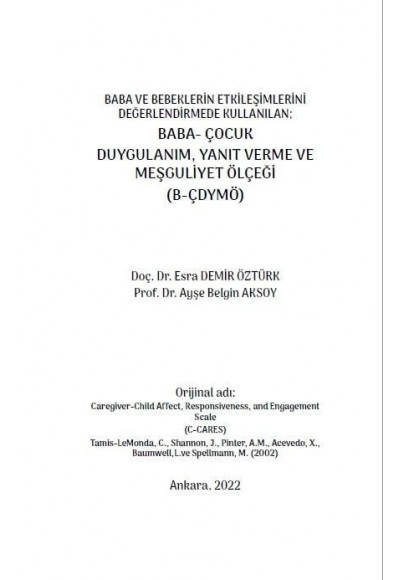 BABA VE BEBEKLERİN ETKİLEŞİMLERİNİ DEĞERLENDİRMEDE KULLANILAN; BABA- ÇOCUK DUYGULANIM, YANIT VERME VE MEŞGULİYET ÖLÇEĞİ (B-ÇDYMÖ)