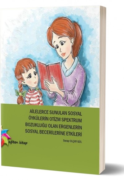 Ailelerce Hazırlanarak Sunulan Sosyal Öykülerin Otizmli Ergenler Üzerindeki Etkileri - Seray O. Gül