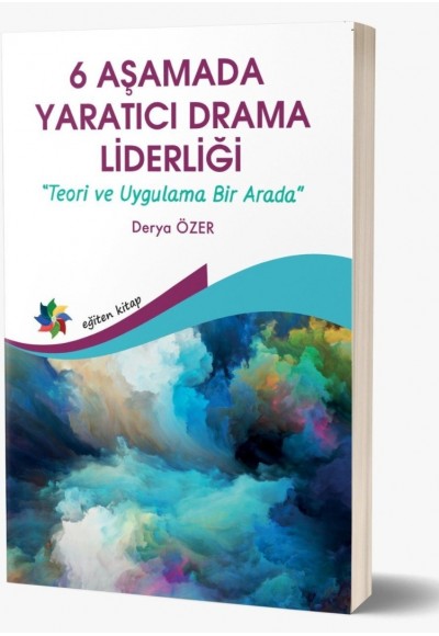 6 AŞAMADA YARATICI DRAMA LİDERLİĞİ “Teori ve Uygulama Bir Arada''