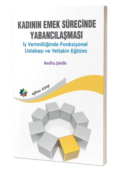 KADININ EMEK SÜRECİNDE YABANCILAŞMASI