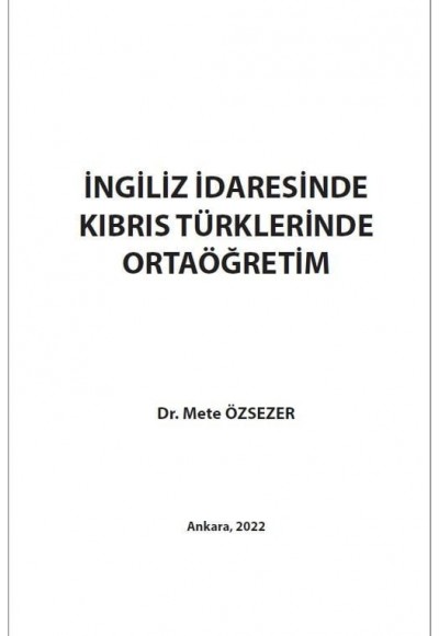 İNGİLİZ İDARESİNDE KIBRIS TÜRKLERİNDE ORTAÖĞRETİM