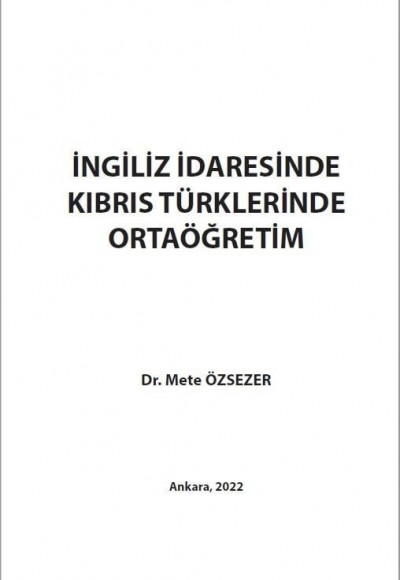 İNGİLİZ İDARESİNDE KIBRIS TÜRKLERİNDE ORTAÖĞRETİM