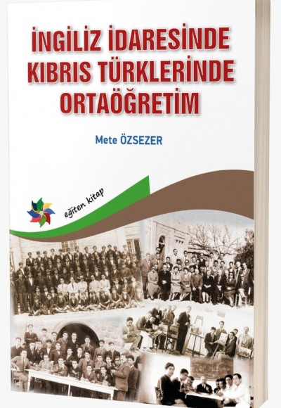 İNGİLİZ İDARESİNDE KIBRIS TÜRKLERİNDE ORTAÖĞRETİM