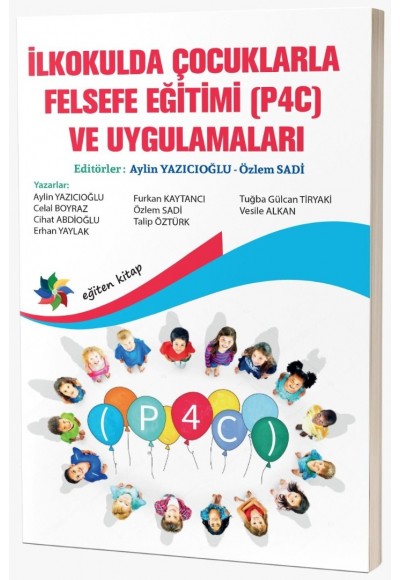 İLKOKULDA ÇOCUKLARLA FELSEFE EĞİTİMİ (P4C) VE UYGULAMALARI