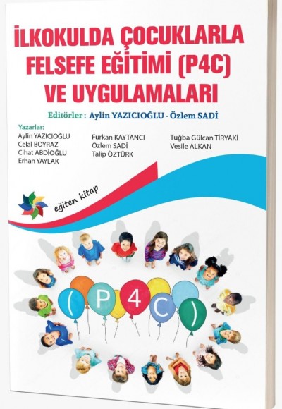 İLKOKULDA ÇOCUKLARLA FELSEFE EĞİTİMİ (P4C) VE UYGULAMALARI