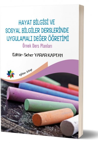 HAYAT BİLGİSİ VE SOSYAL BİLGİLER DERSLERİNDE  UYGULAMALI DEĞERLER ÖĞRETİMİ