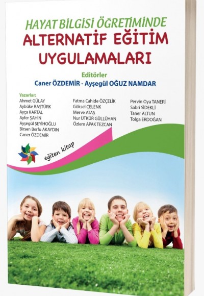 HAYAT BİLGİSİ ÖĞRETİMİNDE ALTERNATİF EĞİTİM UYGULAMALARI