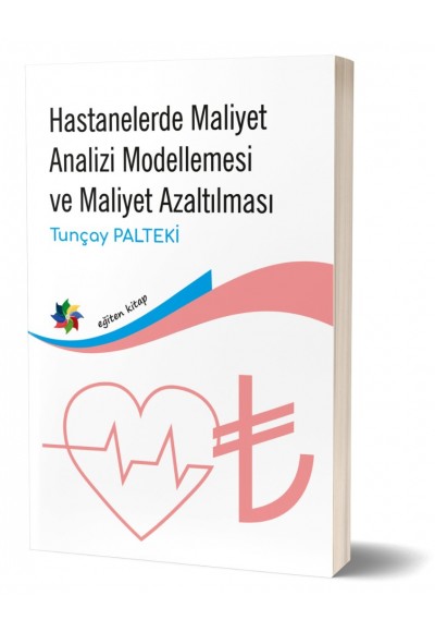 HASTANELERDE MALİYET ANALİZİ MODELLEMESİ VE MALİYET AZALTILMASI