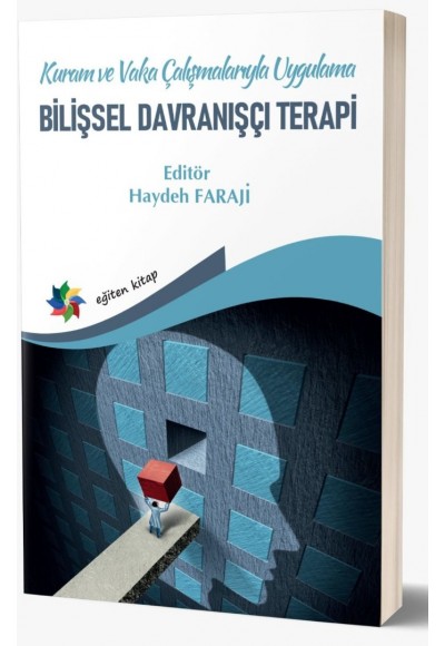 Kuram ve Vaka Çalışmalarıyla Uygulama BİLİŞSEL DAVRANIŞÇI TERAPİ