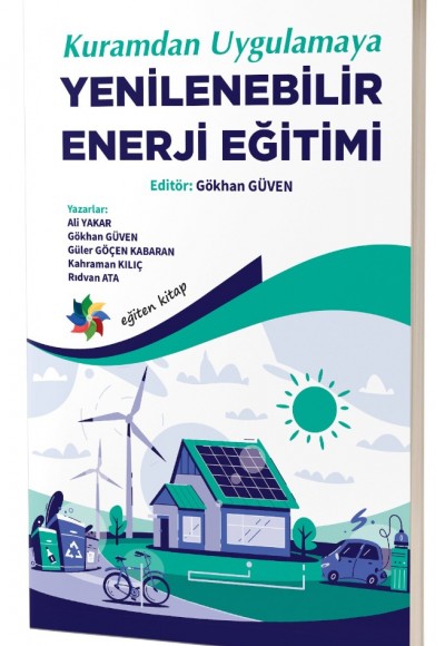 Kuramdan Uygulamaya YENİLENEBİLİR ENERJİ EĞİTİMİ