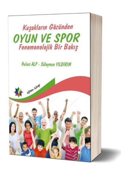 KUŞAKLARIN GÖZÜNDEN OYUN VE SPOR FENOMOLOJİK BİR BAKIŞ