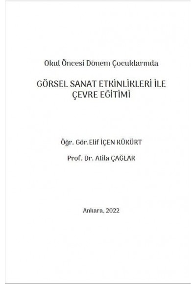 Okul Öncesi Dönem Çocuklarında GÖRSEL SANAT ETKİNLİKLERİ İLE ÇEVRE EĞİTİMİ