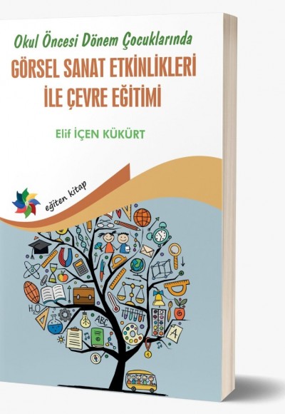 Okul Öncesi Dönem Çocuklarında GÖRSEL SANAT ETKİNLİKLERİ İLE ÇEVRE EĞİTİMİ