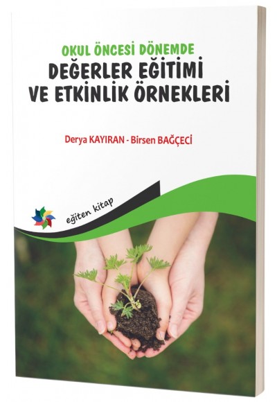 OKUL ÖNCESİ DÖNEMDE DEĞERLER EĞİTİMİ VE ETKİNLİK ÖRNEKLERİ