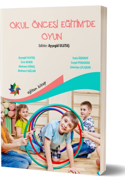 OKUL ÖNCESİ EĞİTİMDE OYUN - Ed; Ayşegül Ulutaş